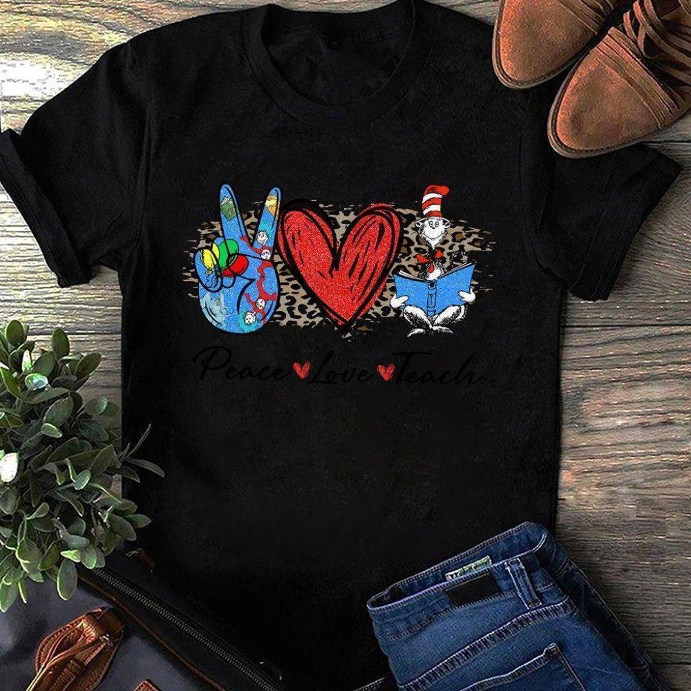 Peace Love Teach Dr Seuss Inspired Teacher Graphic Unisex T-Shirt